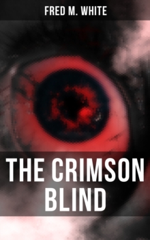 The Crimson Blind : A Crime & Mystery Thriller