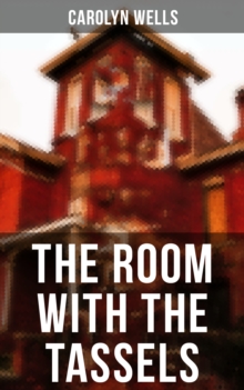 The Room With The Tassels : A Detective Pennington Wise Murder Mystery