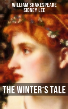 THE WINTER'S TALE : Including The Life of William Shakespeare