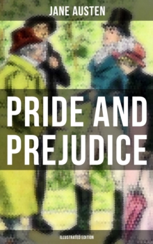 PRIDE AND PREJUDICE (Illustrated Edition)