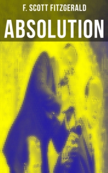 ABSOLUTION : A false start to The Great Gatsby