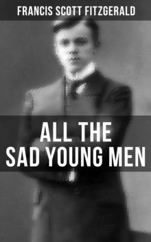 ALL THE SAD YOUNG MEN : A Follow Up to The Great Gatsby