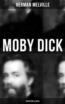 MOBY DICK (Adventure Classic) : Including D. H. Lawrence's critique of Moby-Dick