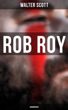 Rob Roy (Unabridged) : Historical Novel