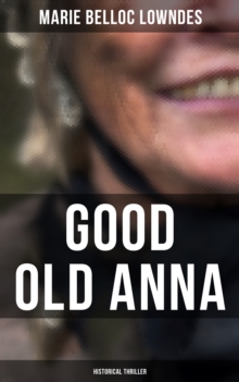 Good Old Anna: Historical Thriller : WW1 Spy Thriller