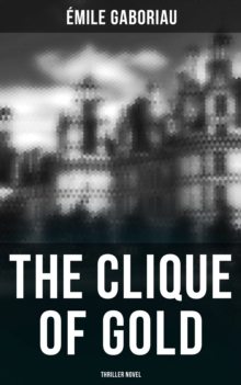 THE CLIQUE OF GOLD (Thriller Novel) : Mystery Novel