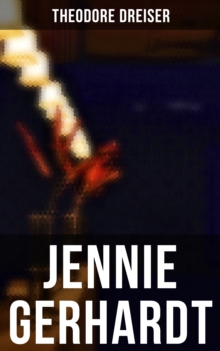 JENNIE GERHARDT : A Romantic Novel