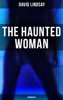 THE HAUNTED WOMAN (Unabridged) : A Dark Fantasy Tale