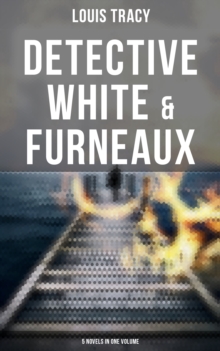 Detective White & Furneaux: 5 Novels in One Volume