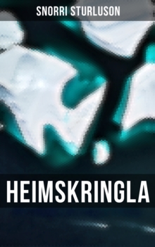 Heimskringla : The Chronicle of the Kings of Norway