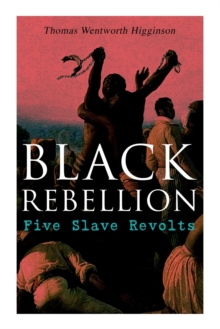 Black Rebellion : Five Slave Revolts