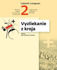 Graphic Design in Slovakia After 1918: Taking off Traditional Clothes : No. 2, Hardback Book Graphic Design in Slovakia After 1918: Taking off Traditional Clothes : No. 2, Hardback Book