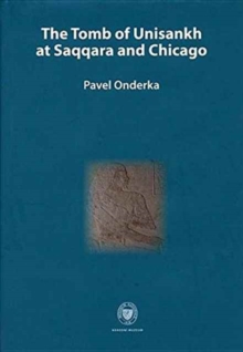 Tomb of Unisankh at Saqqara and Chicago, Paperback Book Tomb of Unisankh at Saqqara and Chicago, Paperback Book