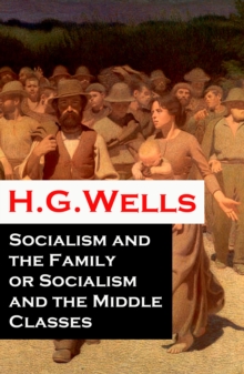 Socialism and the Family or Socialism and the Middle Classes (A rare essay)