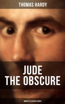 JUDE THE OBSCURE (World's Classics Series) : Historical Romance Novel