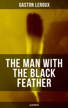 THE MAN WITH THE BLACK FEATHER (Illustrated) : Horror Classic