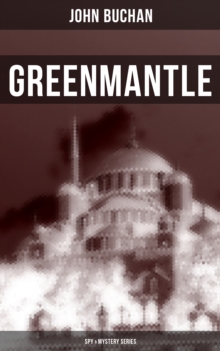 Greenmantle (Spy & Mystery Series) : Nail-Biting Suspense Novel