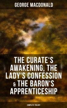 The Curate's Awakening, The Lady's Confession & The Baron's Apprenticeship (Complete Trilogy)