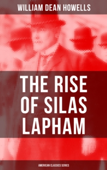 The Rise of Silas Lapham (American Classics Series) : American Classic