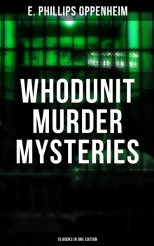 Whodunit Murder Mysteries: 15 Books in One Edition : The Imperfect Crime, Murder at Monte Carlo, The Avenger, The Cinema Murder, Michel's Evil Deeds...