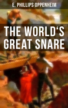 THE WORLD'S GREAT SNARE : A Thriller Classic