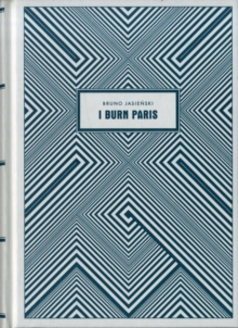 I Burn Paris, Hardback Book I Burn Paris, Hardback Book