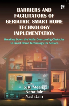 Barriers And Facilitators of Geriatric Smart Home Technology Implementation