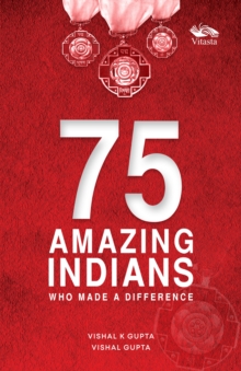 75 Amazing Indians Who Made A Difference