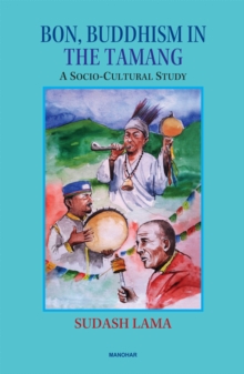 Bon, Buddhism in the Tamang : A Socio-Cultural Study