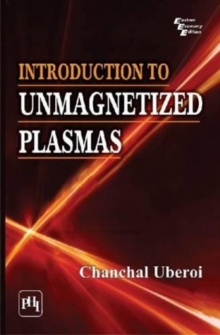Introduction to Unmagnetized Plasmas, Paperback / softback Book Introduction to Unmagnetized Plasmas, Paperback / softback Book