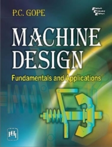 Machine Design : Fundamentals and Applications, Paperback / softback Book Machine Design : Fundamentals and Applications, Paperback / softback Book