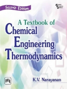 A Textbook of Chemical Engineering Thermodynamics, Paperback / softback Book A Textbook of Chemical Engineering Thermodynamics, Paperback / softback Book