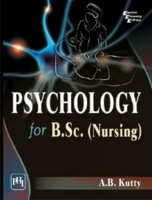 Psychology for B.Sc. Nursing, Paperback / softback Book Psychology for B.Sc. Nursing, Paperback / softback Book