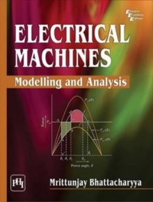 Electrical Machines : Modelling and Analysis, Paperback / softback Book Electrical Machines : Modelling and Analysis, Paperback / softback Book