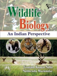 Wildlife Biology : An Indian Perspective, Paperback / softback Book Wildlife Biology : An Indian Perspective, Paperback / softback Book