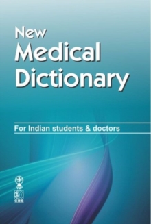 New Medical Dictionary for Indian Students and Doctors, Paperback / softback Book New Medical Dictionary for Indian Students and Doctors, Paperback / softback Book