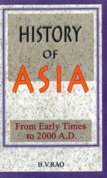 History of Asia : From Early Times to 2000 AD, Paperback / softback Book History of Asia : From Early Times to 2000 AD, Paperback / softback Book