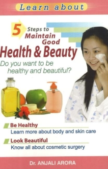 5 Steps to Maintain Good Health and Beauty : Do You Want to be Healthy and Beautiful?, Paperback Book 5 Steps to Maintain Good Health and Beauty : Do You Want to be Healthy and Beautiful?, Paperback Book