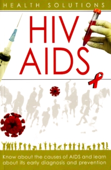 HIV / AIDS : Health Solutions, Paperback / softback Book HIV / AIDS : Health Solutions, Paperback / softback Book