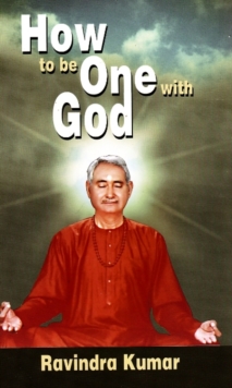 How to be One with God : An Autobiography of a Scientist Yogi, Paperback / softback Book How to be One with God : An Autobiography of a Scientist Yogi, Paperback / softback Book