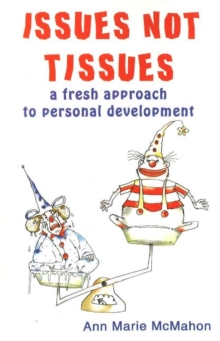 Issues Not Tissues : A Fresh Approach to Personal Development, Paperback Book Issues Not Tissues : A Fresh Approach to Personal Development, Paperback Book
