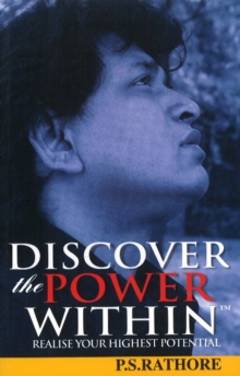 Discover the Power within : Realise Your Highest Potential, Paperback / softback Book Discover the Power within : Realise Your Highest Potential, Paperback / softback Book