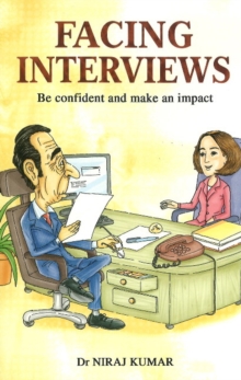 Facing Interviews : Be Confident & Make an Impact, Paperback / softback Book Facing Interviews : Be Confident & Make an Impact, Paperback / softback Book