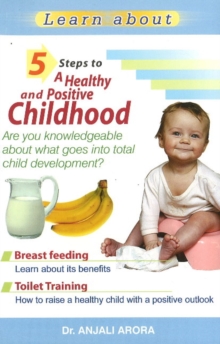5 Steps to a Healthy & Positive Childhood, Paperback / softback Book 5 Steps to a Healthy & Positive Childhood, Paperback / softback Book