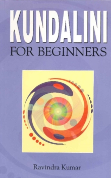 Kundalini for Beginners, Paperback / softback Book Kundalini for Beginners, Paperback / softback Book