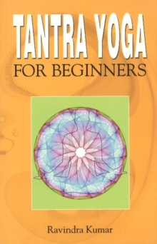 Tantra Yoga for Beginners, Paperback / softback Book Tantra Yoga for Beginners, Paperback / softback Book