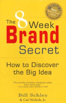 8 Week Brand Secret : How to Discover the Big Idea, Paperback Book 8 Week Brand Secret : How to Discover the Big Idea, Paperback Book