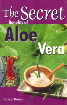 Secret Benefits of Aloe Vera, Paperback Book Secret Benefits of Aloe Vera, Paperback Book