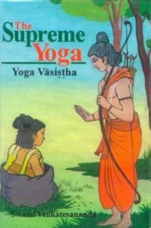 The Supreme Yoga : Vashista Yoga, Hardback Book The Supreme Yoga : Vashista Yoga, Hardback Book
