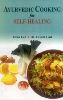 Ayurvedic Cooking for Self Healing